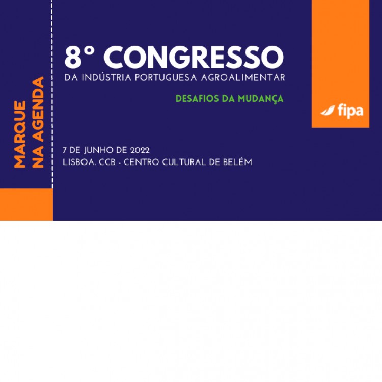 8º Congresso Da Indústria Portuguesa Agroalimentar – Desafios da Mudança