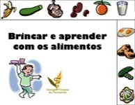Brincar e Aprender com os Alimentos Brincar e Aprender com os Alimentos