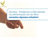 Dúvidas Problemas e Dificuldades na Alimentação do seu filho Dúvidas Problemas e Dificuldades na Alimentação do seu filho