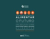 Alimentar o futuro: uma reflexão sobre sustentabilidade alimentar Alimentar o futuro: uma reflexão sobre sustentabilidade alimentar