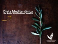 Dieta Mediterrânica - Um padrão de alimentação saudável Dieta Mediterrânica - Um padrão de alimentação saudável