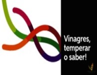 Vinagres, temperar o saber! Vinagres, temperar o saber!
