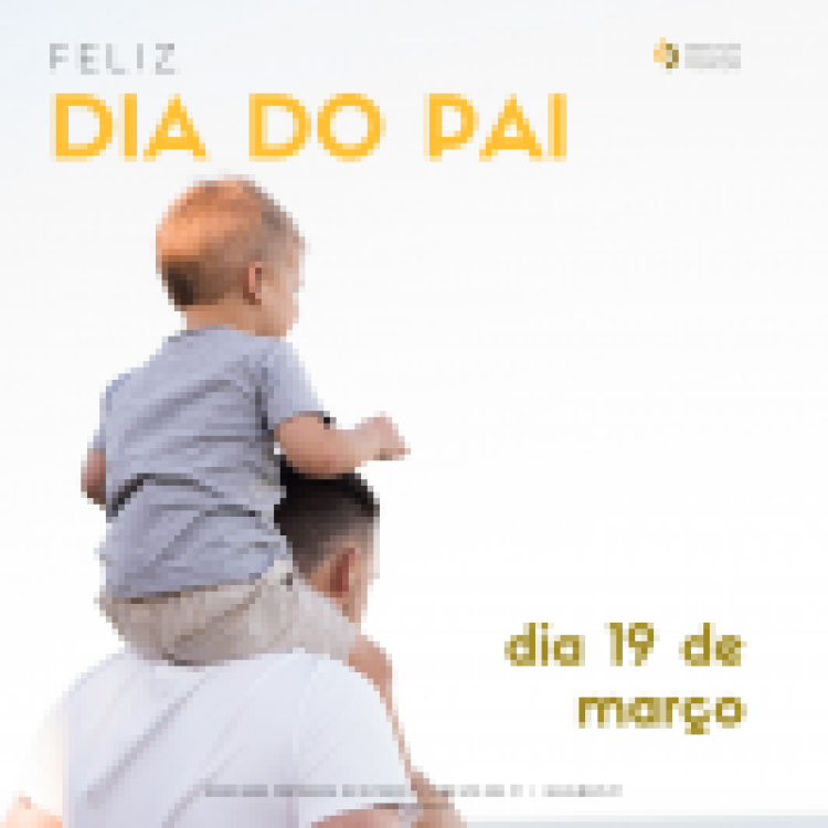 19.03.2020 | Dia do Pai