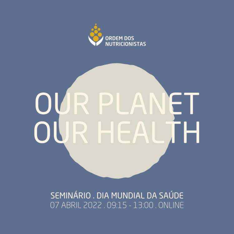 Seminário “Our Planet, Our Health”