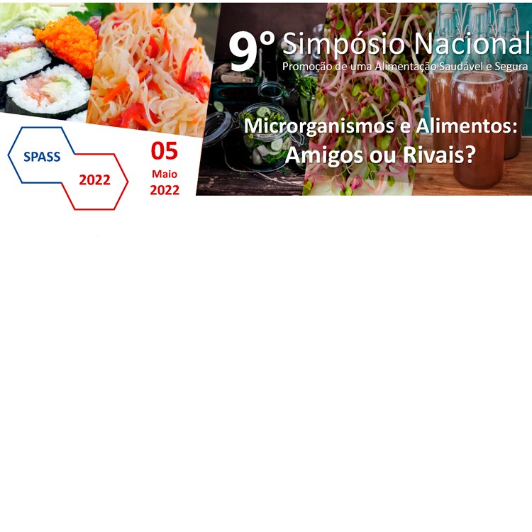 9º SPASS – Simpósio para a Promoção de uma Alimentação Saudável - Microrganismos e alimentos: aliados ou rivais? - Novas tendências à mesa