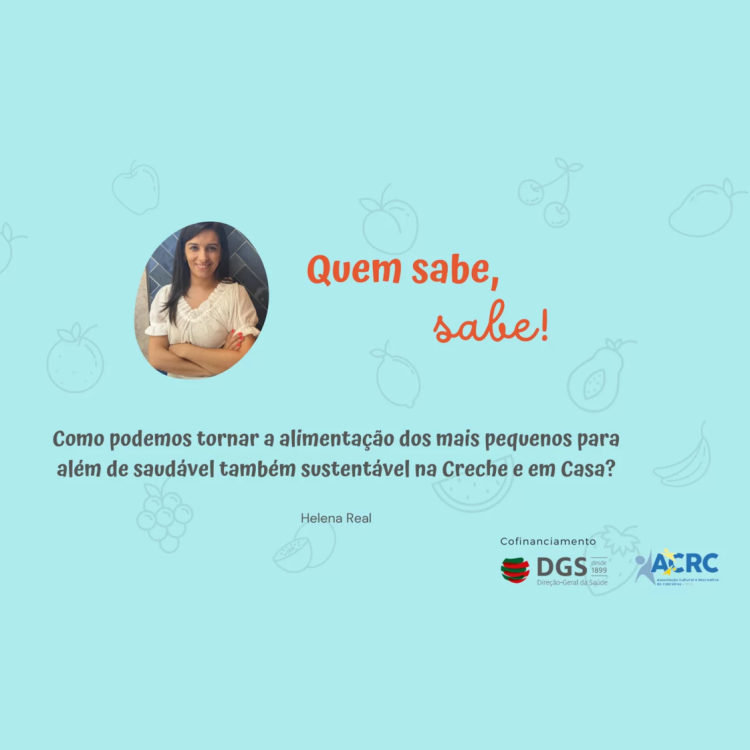 Como podemos tornar a alimentação dos mais pequenos para além de saudável também sustentável na Creche e em Casa?