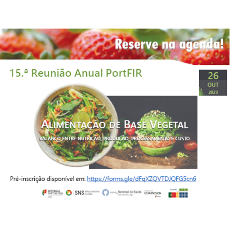 15.ª edição da Reunião Anual PortFIR - Alimentação de base vegetal | Balanço entre nutrição, produção, processamento e custo