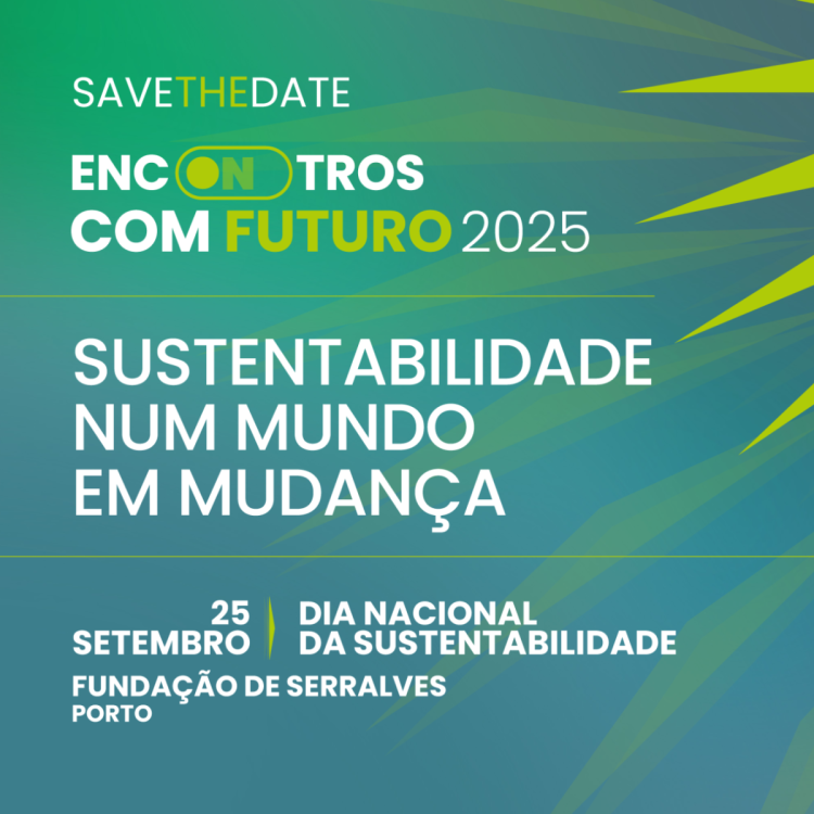 Encontros com futuro 2025: Sustentabilidade num mundo de mudança