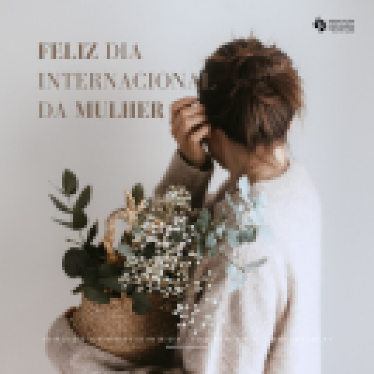 08.03.2021 | Dia Internacional da Mulher