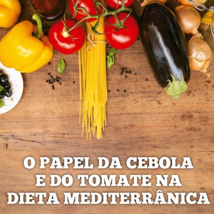 O papel da cebola e do tomate na Dieta Mediterrânica